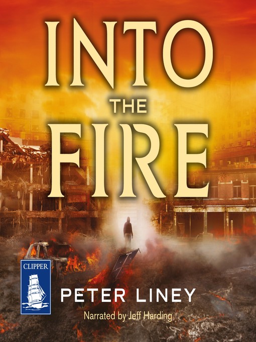 Title details for Into the Fire by Peter Liney - Wait list